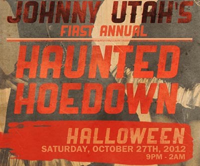 Details on Johnny Utah's 1st Annual Haunted Hoedown!