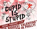 Details on 4th Annual Cupid is Stupid Anti Valentines Day Party!