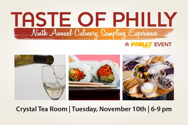 Details on TASTE of Philly - The 9th Annual Culinary Sampling Experience!
